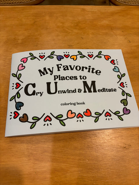 My Favorite Places to Cry Unwind + Meditate - Coloring Book