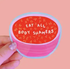 Eat All Body Shamers Sticker