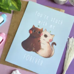 You're Stuck With Me Forever Greeting Card