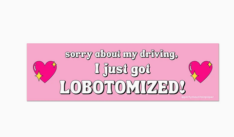 Driving Lobotomized Bumper Sticker