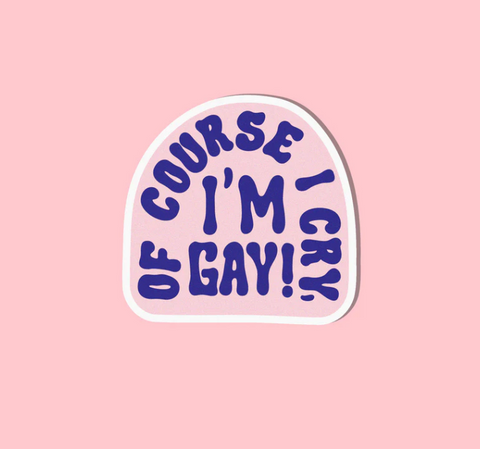 Of Course I Cry | Sticker