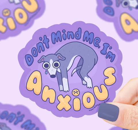 Don’t Mind Me I’m Anxious Vinyl Sticker