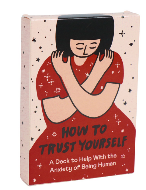 How to Trust Yourself, An Anxiety Deck