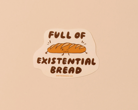 Existential Bread Sticker
