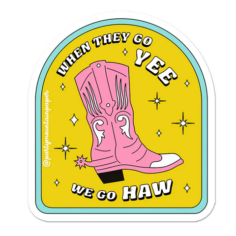 When They Go Yee Sticker