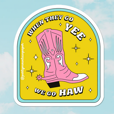 When They Go Yee Sticker