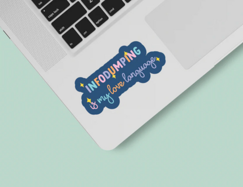 Infodumping is My Love Language Vinyl Sticker
