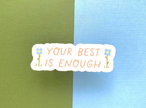 Your Best Is Enough Reminder Vinyl Sticker