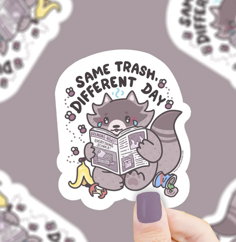 Same Trash Different Day Raccoon Vinyl Sticker