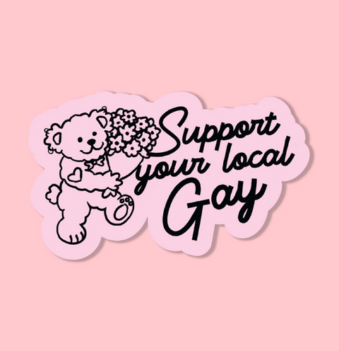Support Your Local Gay | Sticker