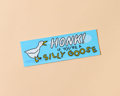 Honk If You're A Silly Goose Bumper Sticker