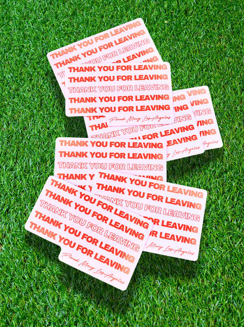 Thank You For Leaving Vinyl Sticker