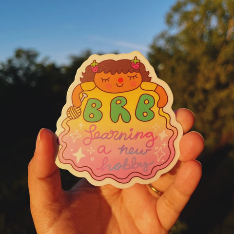 Brb Learning A New Hobby Sticker