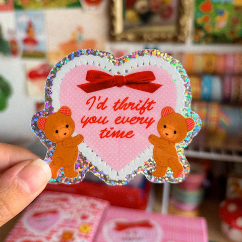 I’d Thrift You Every Time Glitter Sticker
