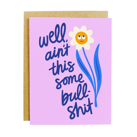 Well Ain't This Some Bullshit Greeting Card