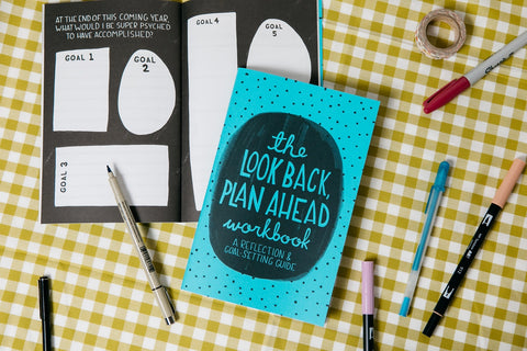 The Look Back Plan Ahead Workbook: Reflection & Goal-Setting Guide