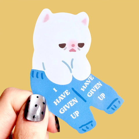 Vinyl Sticker - I Have Given Up Sweatpants Cat