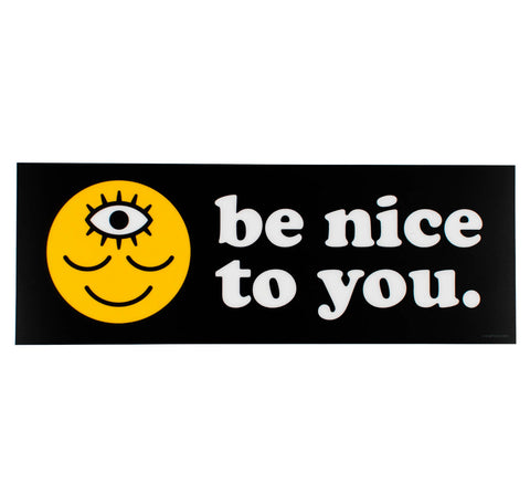 Be Nice To You Bumper Sticker