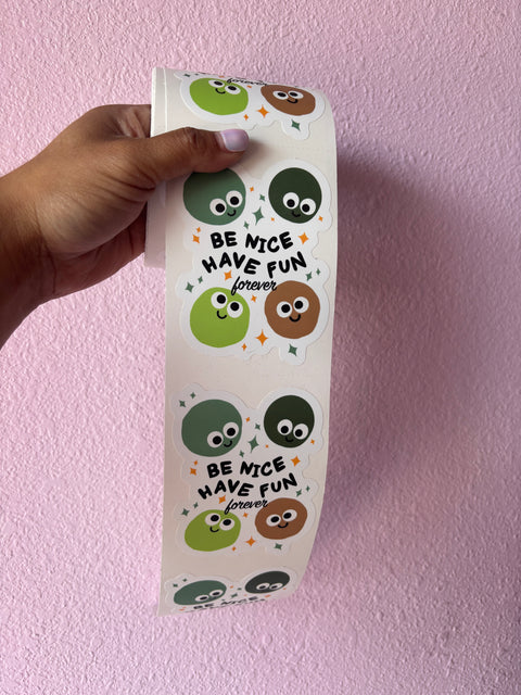 Be Nice Have Fun Forever Friends Sticker