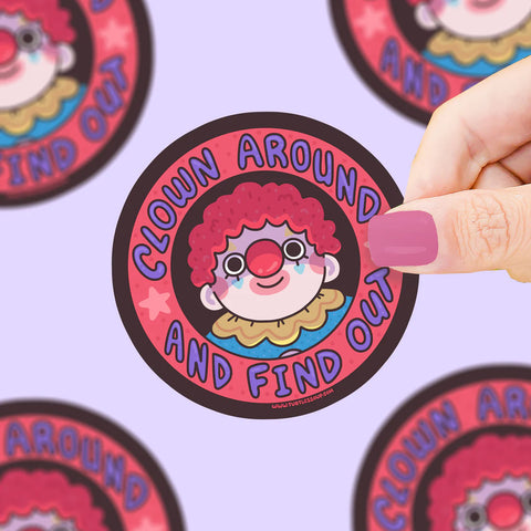 Clown Around and Find Out Vinyl Sticker