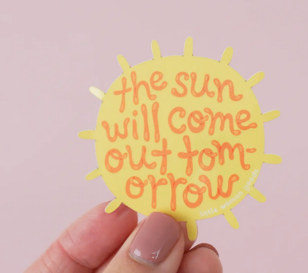 The Sun Will Come Out Tomorrow Vinyl Sticker