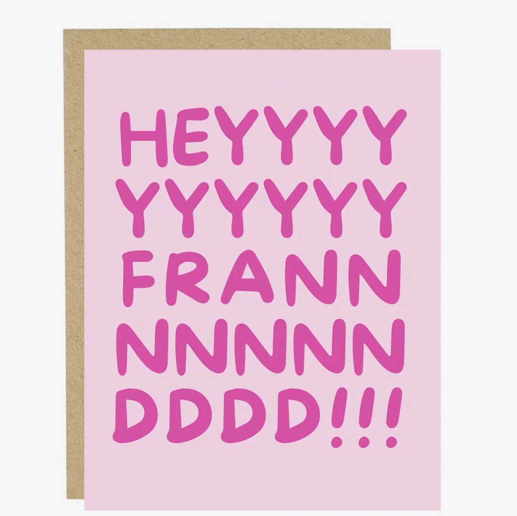 Hey Frannnnd