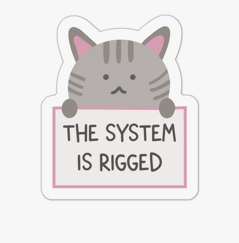 The System Is Rigged Kitty Cat Vinyl Sticker