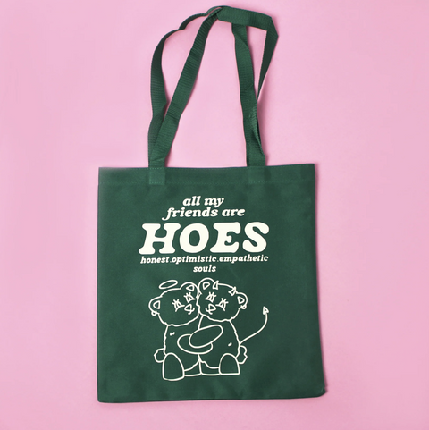 All My Friends Are HOES Tote Bag | Forest Green Canvas + Graphic