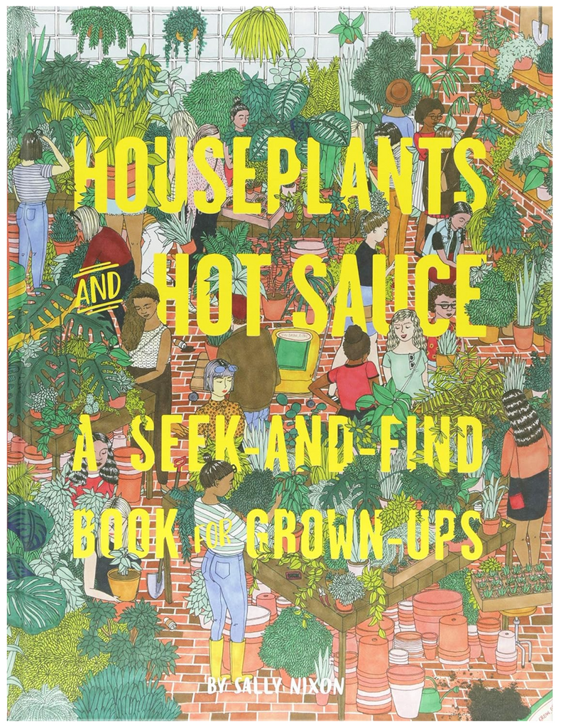 Houseplants and Hot Sauce: A Seek-and-Find Book for Grown-Ups