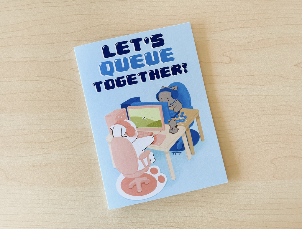 Let's Queue Together! Greeting Card