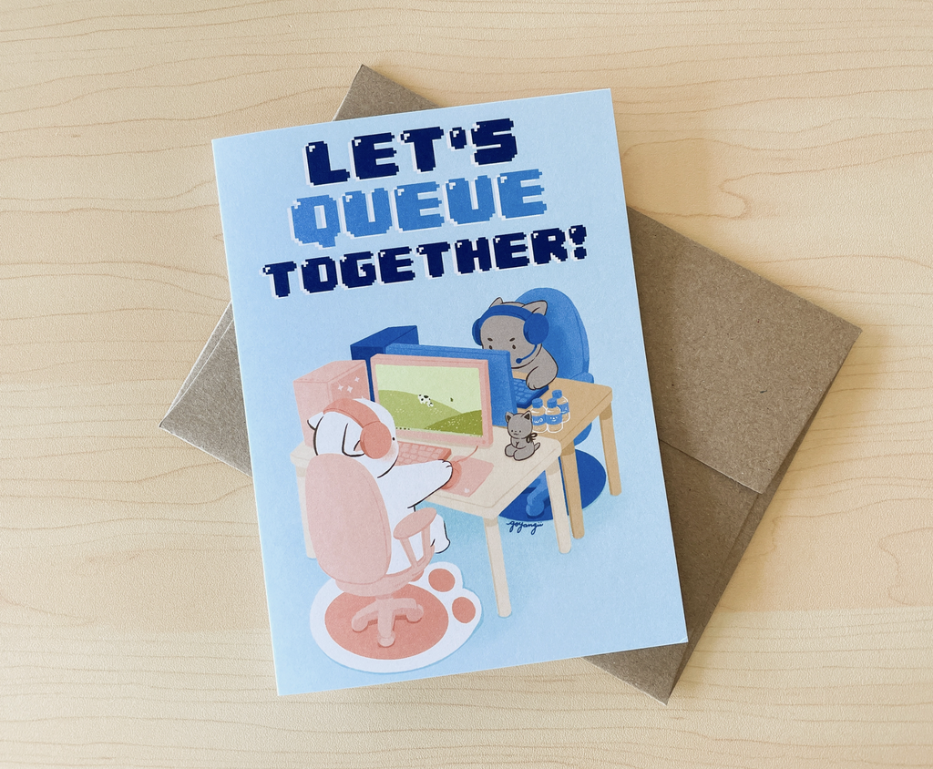 Let's Queue Together! Greeting Card