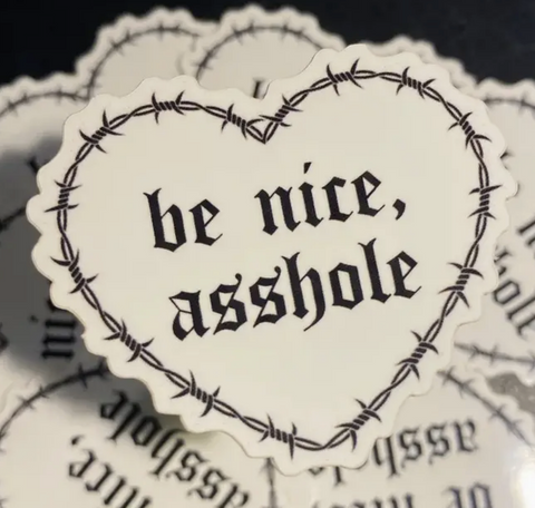 Be Nice Asshole Sticker