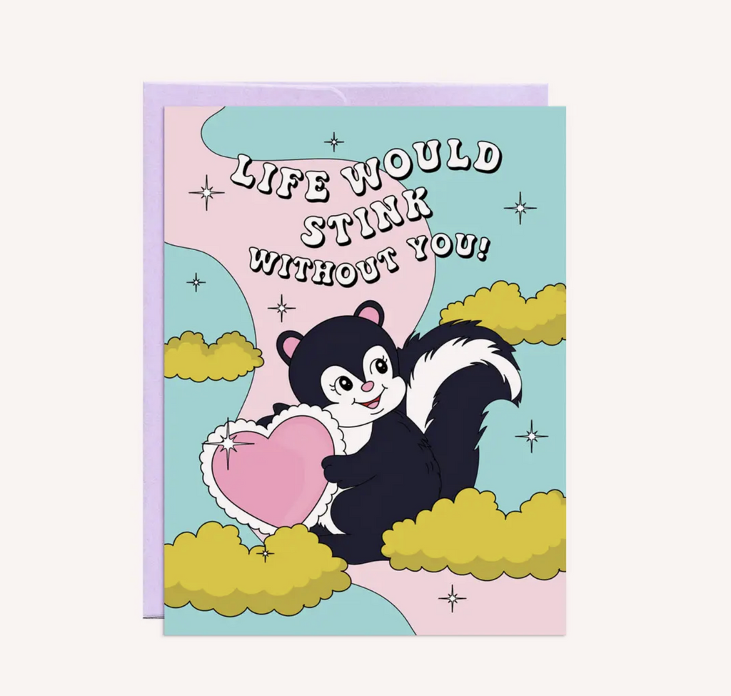 Life Would Stink Without You | Valentine's Day
