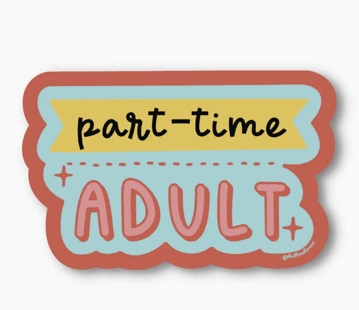Part-Time Adult Vinyl Sticker