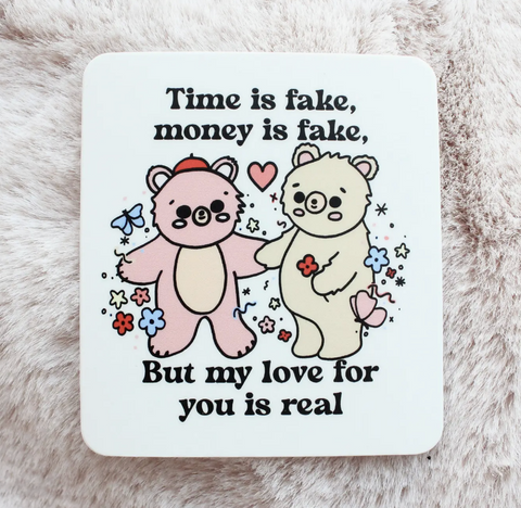Time Is Fake, Money Is Fake Bear Sticker