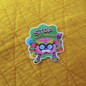 Stop Overthinking Sticker