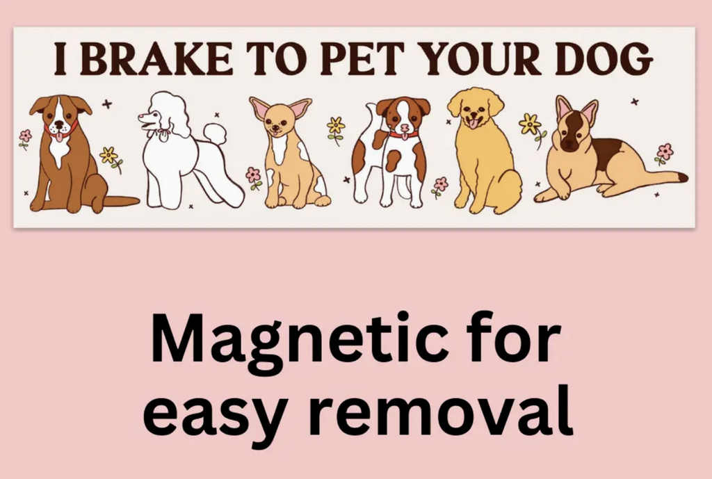 I Brake To Pet Your Dog Bumper Magnet