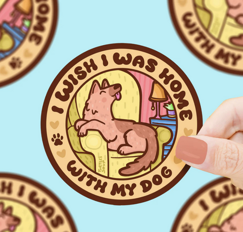 Wish I Was Home With My Dog Vinyl Sticker