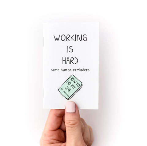 Working is Hard Zine - Zine