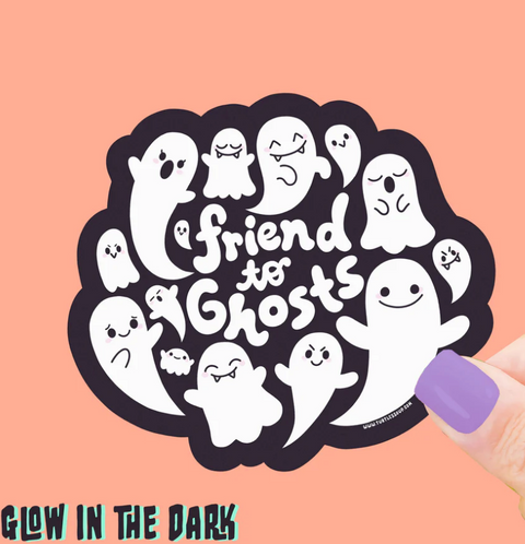 Friend to Ghosts Glow in the Dark Vinyl Sticker