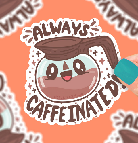 Always Caffeinated Coffee Vinyl Sticker