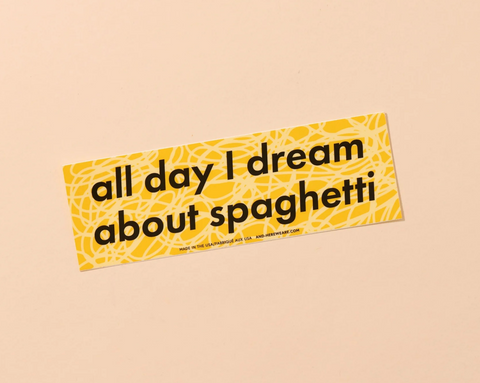 All Day I Dream About Spaghetti Bumper Sticker