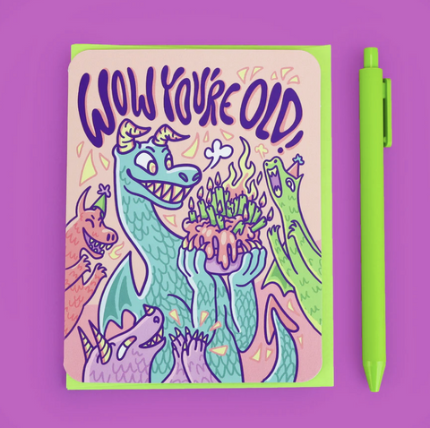 Wow You’re Old Funny Dragon Birthday Card