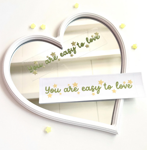 You Are Easy To Love - Mirror Cling