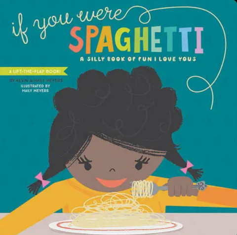 If You Were Spaghetti: A Silly Book of Fun/Love Yous