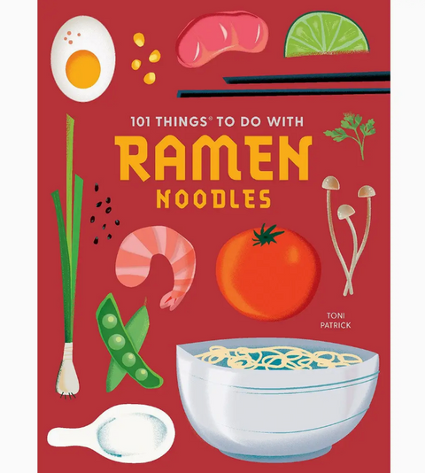 101 Things To Do with Ramen Noodles, New Edition