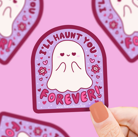 I'll Haunt You Forever Ghost Valentines Vinyl Sticker