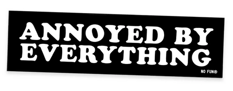 Annoyed By Everything Bumper Sticker