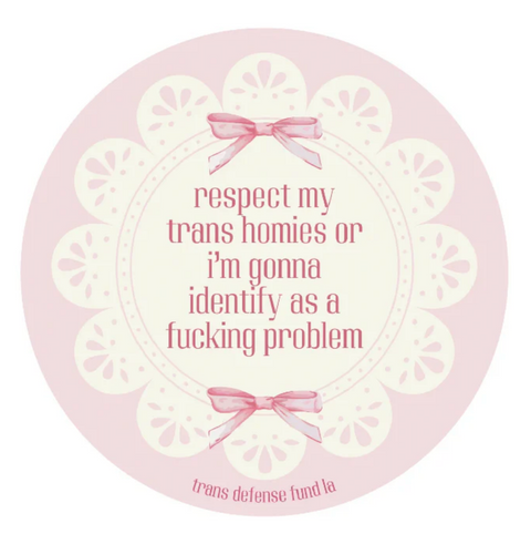 Respect My Trans Homies Sticker