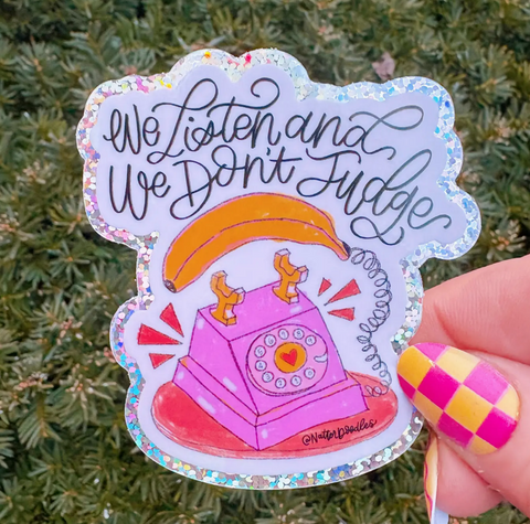 We Listen & We Don't Judge Funny Tiktok Phone Silly Sticker